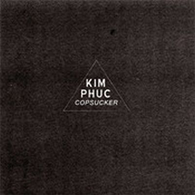Kim Phuc - Copsucker Lp